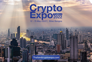 Largest Crypto Expo in South East Asia | Crypto Expo Thailand 2022