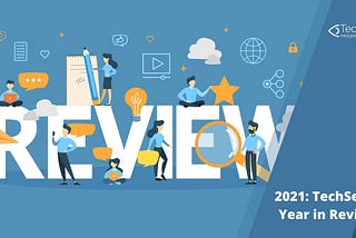 2021: TechSee’s Year in Review