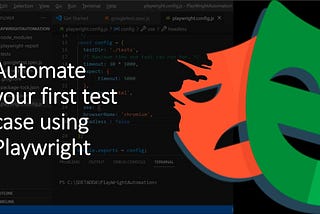 “Embark on Your Testing Journey: Crafting Your First Playwright Test Case”