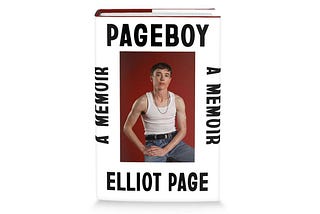 Top Quotes: “Pageboy: A Memoir”
— Elliot Page