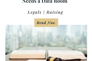 Why a Business, SME or StartUp Needs a Data Room