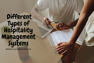 Marcello Moscarello — Different Types of Hospitality Management Systems