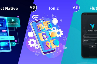 React Native vs. Ionic vs. Flutter