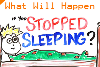 What Will Happen if You Stop Sleeping??