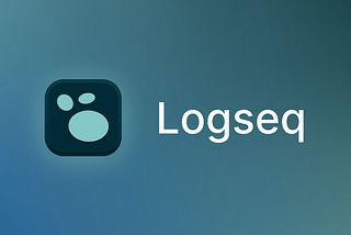 LogSeq and Others & Why I’m still using LogSeq