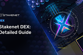 Stakenet DEX — Detailed Guide