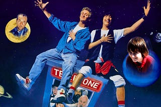 Bill And Ted’s And My Excellent Adventure