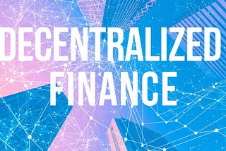 Defi — Will decentralized finance become the mainstream in 2020?