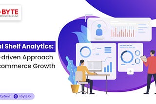 Digital Shelf Analytics — Data-Driven Approach To eCommerce Growth