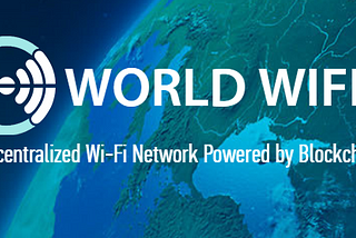 DECENTRALIZED FREE WI-FI NETWORK POWERED BY BLOCKCHAIN — World Wifi ICO