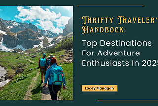 Top Destinations For Adventure Enthusiasts In 2025