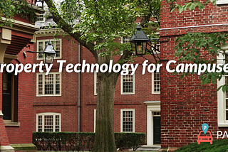 PROPERTY TECHNOLOGY FOR CAMPUSES