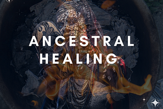 Ancestral Healing