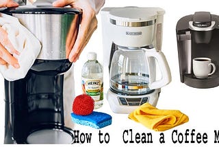 How to Clean a Coffee Maker