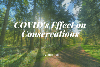 COVID’s Effect on Conservation