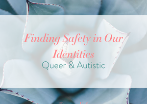 Finding Safety in Our Identities