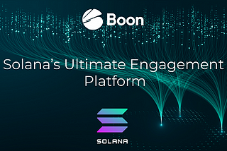 Boon: Solana’s Ultimate Engagement Platform