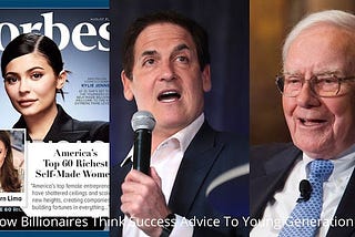 How Billionaires Think Success Advice To Young Generation
