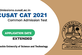 CUSAT CAT 2021: Application Date Extended