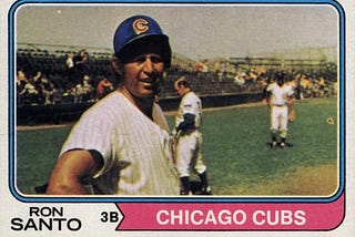 The Ron Santo Story, as Told Through His Odd but Wonderful 1974 Topps Baseball Card