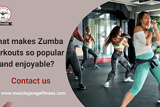 What makes Zumba workouts so popular and enjoyable?