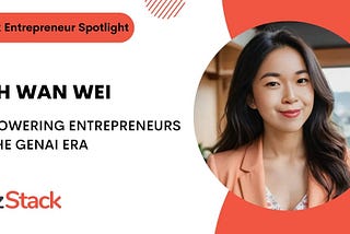 Soh Wan Wei: Empowering Entrepreneurs in the GenAI Era