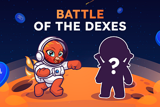 Battle of the DEX’s