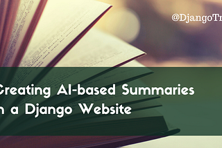 Creating AI-based Summaries in a Django Website