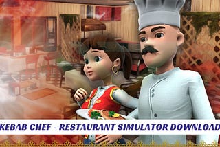 Kebab Chef — Restaurant Simulator Download