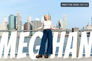 MEET THE TEAM: Meghan Muldoon | Social Media Assistant