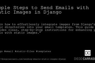 Simple Steps to Send Emails with Static Images in Django