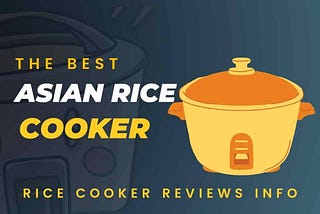 The Best Asian Rice Cooker to cook delicious rice in 2022