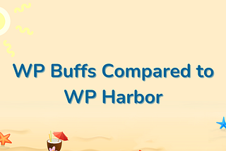 WP Buffs Compared to WP Harbor