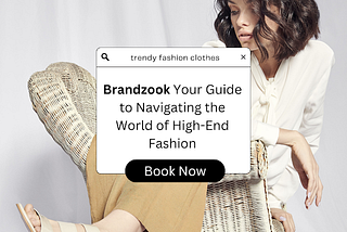 Brandzook Your Guide to Navigating the World of High-End Fashion