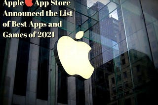 Apple App Store Announced the List of Best Apps and Games of 2021 — KuchBhi