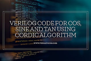 Verilog code for sine cos and arctan using CORDIC Algorithm