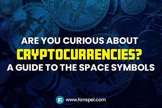 Are you curious about Cryptocurrencies? A guide to the Space Symbols