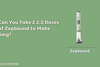 Can you take 2 2.5 Zepbound to make 5mg?