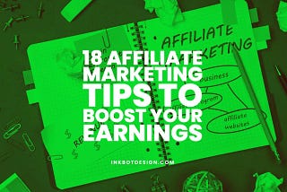 18 Affiliate Marketing Tips To Boost Your Earnings In 2023