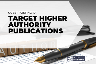 Mastering Guest Posting: Reach The Pinnacle Of Authority Publications