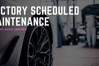 Factory Scheduled Maintenance in Watertown MA | Belmont Auto Center