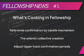 Fellowship al descubierto: Lo que se está cocinando en Polkadot #1