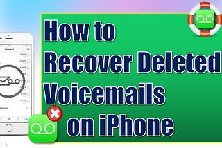 Recover Permanently Deleted Voicemails On iPhone 15/14/13 Using 5 Methods