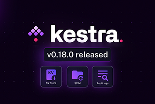 Kestra 0.18.0