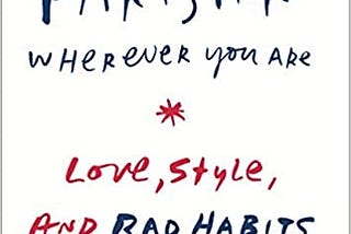 Download [PDF] How to Be Parisian Wherever You Are: Love, Style, and Bad Habits Full-Acces