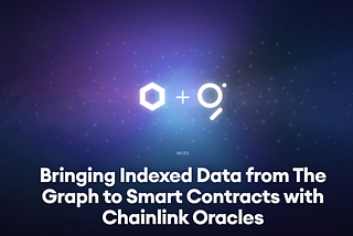 Перенесення індексованих даних з The Graph в смарт-контракти за допомогою оракулів Chainlink