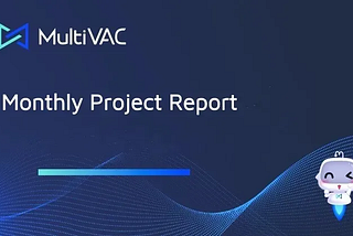 MultiVAC’s August 2024 Monthly Project Report