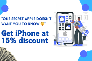 Get iPhone at 15% discount: One secret Apple doesn’t want you to know