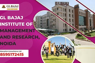 GL BAJAJ INSTITUTE OF MANAGEMENT AND RESEARCH, NOIDA