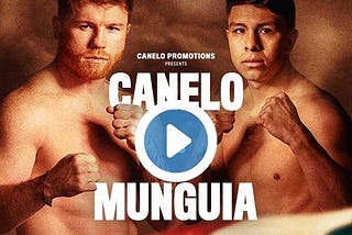 [Transmisión][En Vivo]Canelo Álvarez vs. Jaime Munguía Canal 5 y TV Azteca 7 4 de mayo 2024